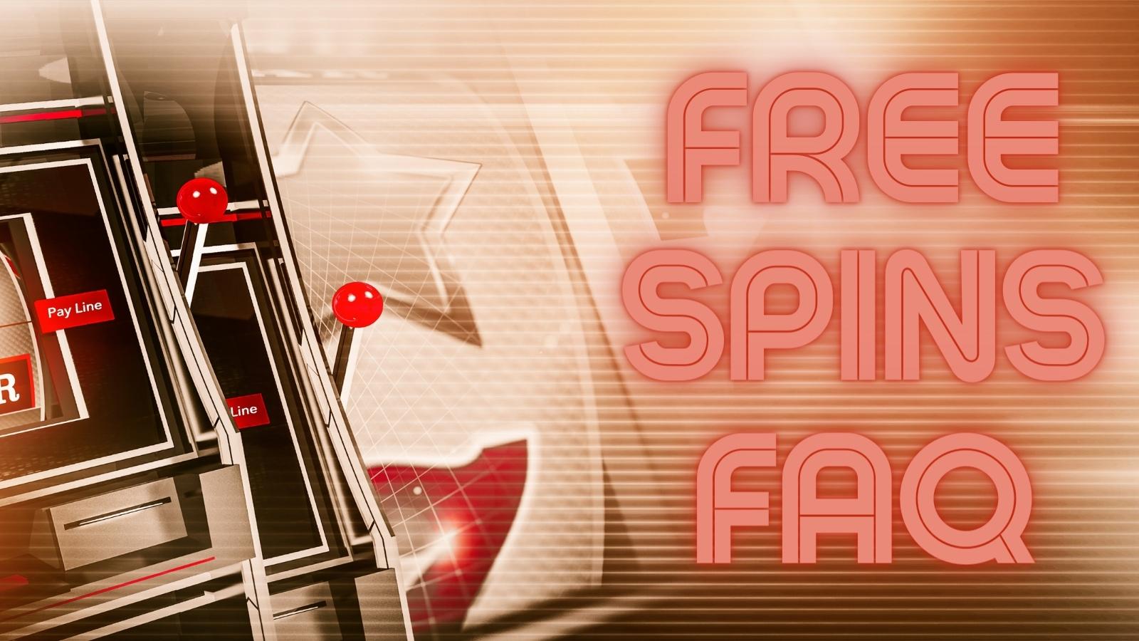 Free Spins FAQ